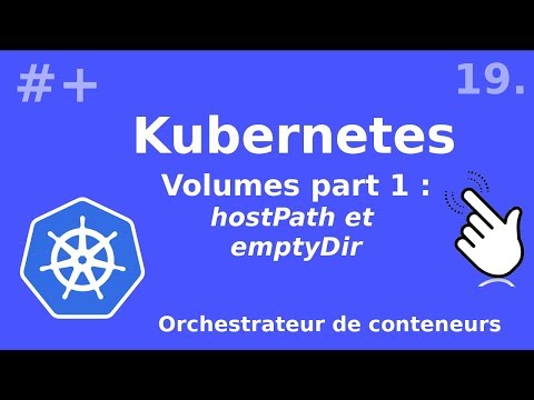 Kubernetes 19 Volumes principes hostPath et emptyDir | tutos fr