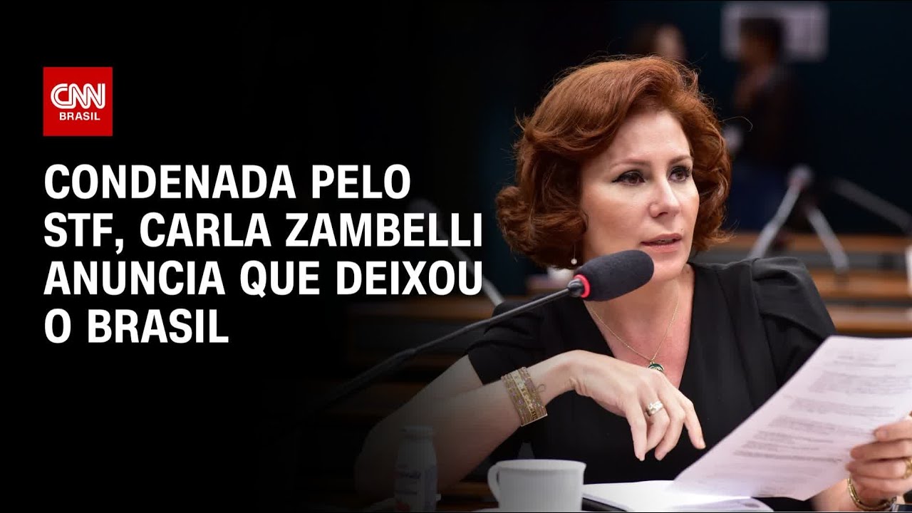 Condenada pelo STF, Carla Zambelli anuncia que deixou o Brasil | LIVE CNN