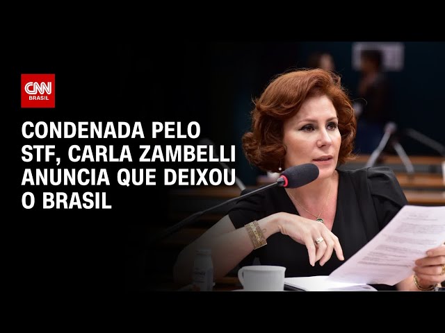 Condenada pelo STF, Carla Zambelli anuncia que deixou o Brasil | LIVE CNN