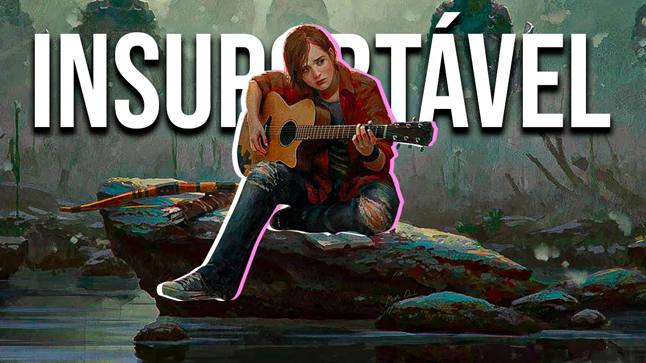 Eu Achei The Last of Us 2 INSUPORTÁVEL