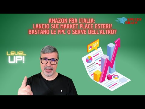 AMAZON FBA ITALIA: PER I LANCI SUI MARKET PLACE ESTERI BASTANO LE PPC?