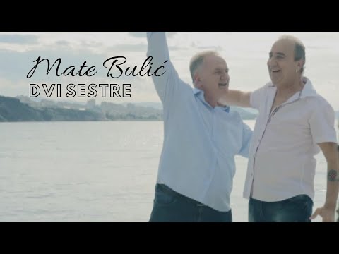 MATE BULIĆ & MLADEN GRDOVIĆ- DVI SESTRE