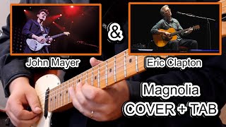 John Mayer &amp; Eric Clapton - Magnolia COVER + TAB
