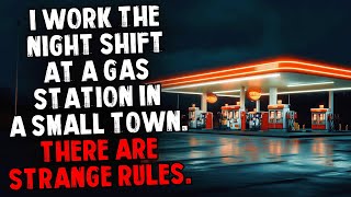 I Work The Night Shift at a Gas Station in a Small Town. There Are Strange Rules.