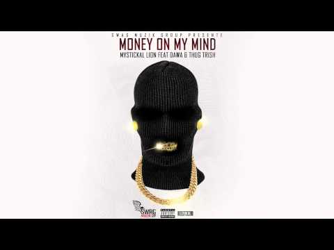 Mystickal Lion x Dawa x Thug Trish - Money On My Mind (AUDIO) 2K15 (SMGRP_CLR_NDL_BDYD)
