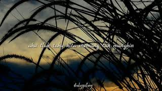Download lagu Aku tlah tahu kita memang tak mungkin tapi mengapa kita selalu bertemu mp3