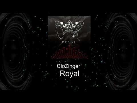 CloZingeR - Royal