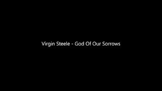 Virgin Steele - God Of Our Sorrows (lyrics)