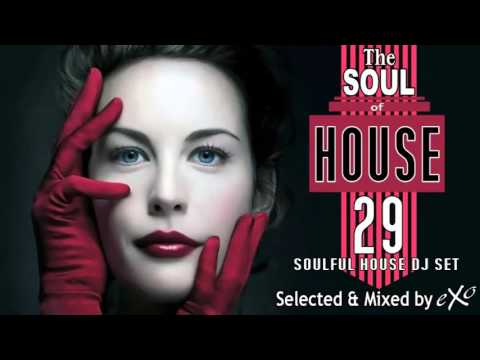 The Soul of House Vol. 29 (Soulful House Mix)