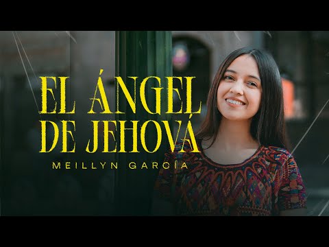 El Ángel de Jehová - Meillyn García (Videoclip Oficial)