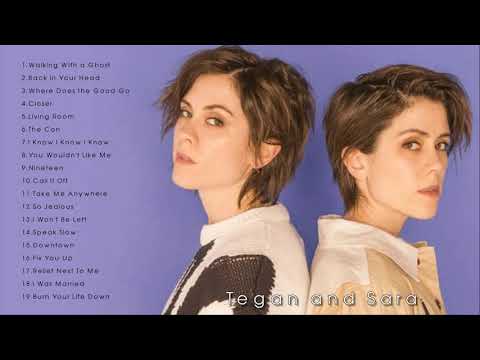 Tegan and Sara Greatest Hits Full Album - The Very Best of Tegan and Sara