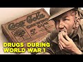 What Drugs Were Like In World War 1