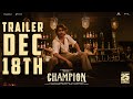 Champion Trailer On Dec 18 Roshan Anaswara Rajan Pradeep Advaitham In Cinemas Dec 25