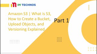 Amazon S3 | What is S3, How to Create a Bucket, Upload Objects, and Ve