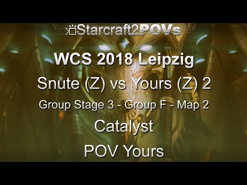 SC2 LotV - WCS 2018 Leipzig - Snute vs Yours 2 - Ro32 Group F - Map 2 - Catalyst - Yours