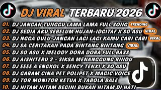 Download lagu DJ TIKTOK TERBARU 2026 - DJ JANGAN TUNGGU LAMA LAMA🎵DJ SEDIA AKU SEBELUM HUJAN-IDGITAF X SO ASU🎵 mp3
