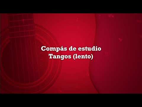 Compás de estudio : Tangos (lento)