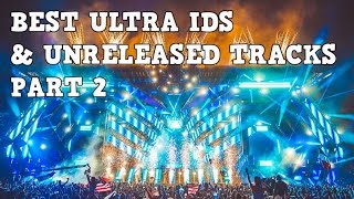 [Top 25] Ultra Music Festival 2017 ID's & Unreleased Tracks Part 2