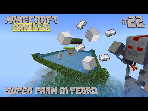 MINECRAFT VANILLA #22 LA SUPER FARM DI FERRO