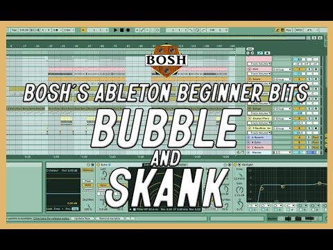 Bubble and Skank: Bosh's Ableton Beginner Bits