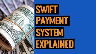 SWIFT Payment System Explained