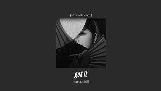 marian hill - got it [slowed down]