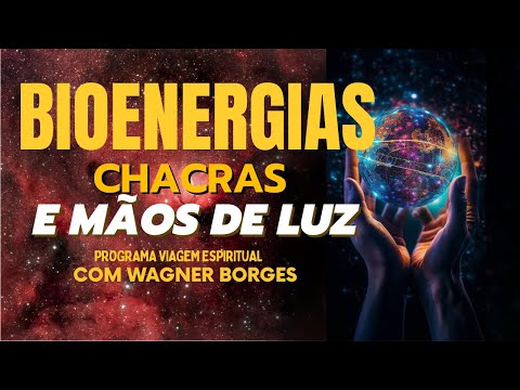 BIOENERGIES, CHAKRAS AND HANDS OF LIGHT
