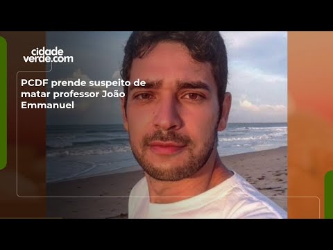 PCDF prende suspeito de matar professor João Emmanuel