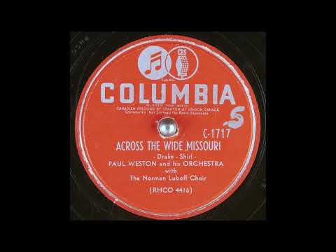 OLDIES 1951 MAR 24 ACROSS THE WIDE MlSSOURI —PAUL WESTON