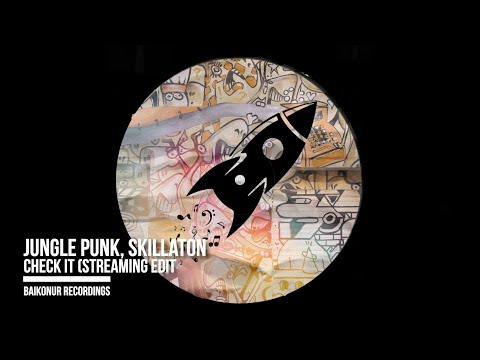 Jungle Punk, Skillaton - Check It (Streaming Edit)