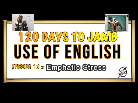 Emphatic Stress » 120 Days To Jamb English - Episode 13