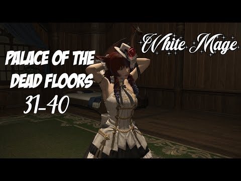White Mage | Palace of the dead floors 31-40 | Final Fantasy XIV