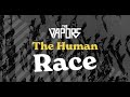 The Human Race Vapors MUSIC VIDEO