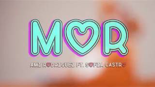 MOR | VIDEO MUSICAL - Ami Rodrigez Ft. Sofia Castro