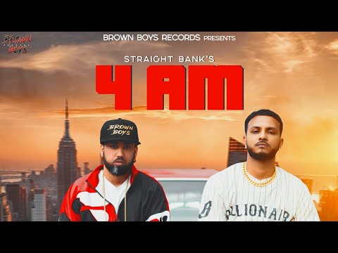 4 AM (FULL VIDEO) | Straight Bank | Byg Byrd | Brown Boys | Punjabi Songs 2021