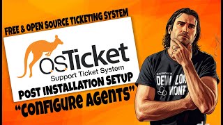 OsTicket: Configure Agents Post Install