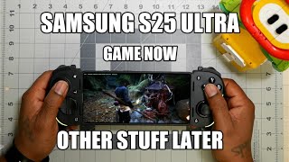 Samsung S25 Ultra Play Now Other Stuff Later