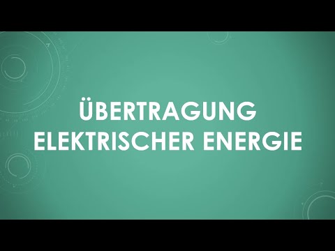 Übertragung elektrischer Energie (einfach und kurz erklärt)