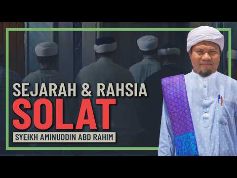Syeikh Aminuddin Abd Rahim - Rahsia, Kesan Dan Sejarah Sembahyang
