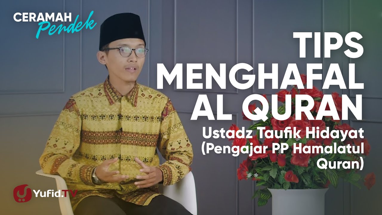 Bagaimana Cara Menghafal Al Quran yang Efektif? Sunnah.id