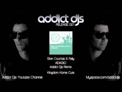 Stan Courtois & Felly - Adagio (Addict Djs Remix)