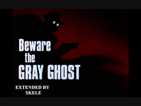 Beware the GRAY GHOST Theme [Extended]