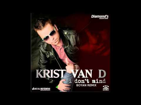 Krist Van D - I Don't Mind (Boyan Remix) HD