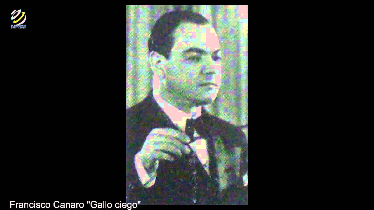 Francisco Canaro - "Gallo Ciego"