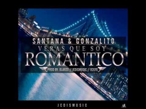 Santana & Gonzalito- Veras Que Soy Romántico (Prod  Blarzo) JEDISMUSIC