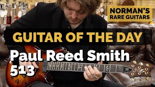 Video thumbnail for Guitar of the Day: Paul Reed Smith 513 | Norman's Rare Guitars by Normans Rare Guitars
