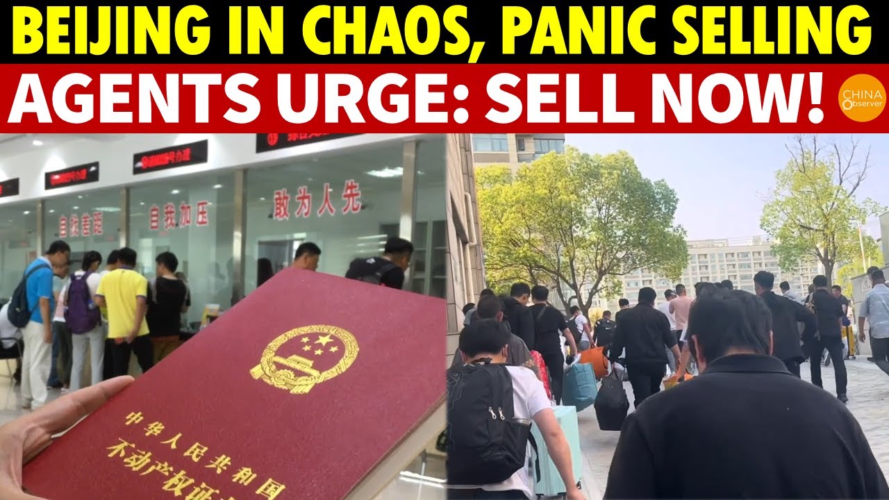 Beijing in Chaos, Overnight Housing Crash, Panic Selling, Agents Urge: Sell Now!