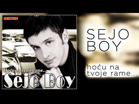 Sejo Boy - Hocu na tvoje rame (Audio 2005)