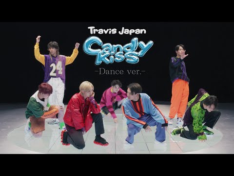 Travis Japan - 'Candy Kiss' -Dance ver.-