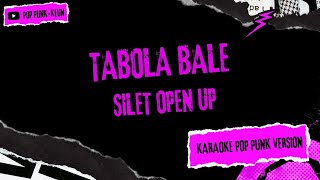 Download lagu TABOLA BALE - SILET OPEN UP | KARAOKE POP PUNK VERSION mp3
